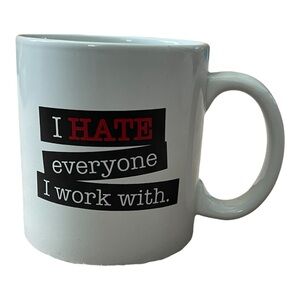 NWOT I Hate Everyone I Work With Large Coffee Cup Mug Office